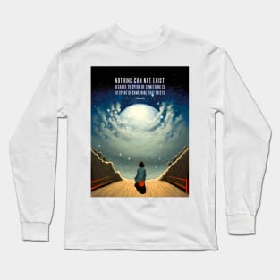 Nothingness: Nothing can not exist, because to speak of something is to speak of something that exists. - Parmenides Long Sleeve T-Shirt